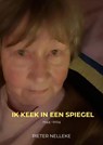 Ik keek in een spiegel - PIETER NELLEKE - 9789403737584