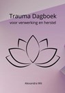 Trauma Dagboek - Alexandra Wit - 9789403738499