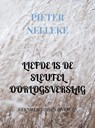 LIEFDE IS DE SLEUTEL OORLOGSVERSLAG 1944 - Pieter Nelleke - 9789403748313
