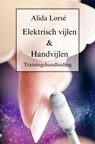 Trainingshandleiding Elektrisch vijlen & Handvijlen - Alida Lorsé - 9789403748689