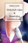 Elektrisch vijlen & handvijlen trainingshandleiding - Alida Lorsé - 9789403751450