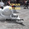 Dag Antwerpen - Johan Peters - 9789403751566