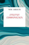 effectief communiceren - Wim Ambaum - 9789403754260