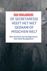 De secretaresse heeft het niet gedaan! Of misschien wel? - Kick Rooijakkers - 9789403757438