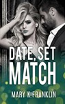 Date, Set, Match - Mary K. Franklin - 9789403764221