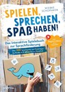 Spielen, Sprechen, Spaß haben! Das interaktive Spielebuch zur Sprachförderung - Wiebke Schomaker - 9789403767031