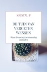 De tuin van vergeten wensen - Kristal P - 9789403781969