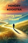 Terug naar mezelf - Hendry Kooistra - 9789403785219