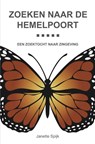 Zoeken naar de hemelpoort - Janette Spijk - 9789403787497