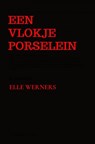 EEN VLOKJE PORSELEIN - Elle Werners - 9789403793061