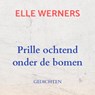 Prille ochtend onder de bomen - ELLE WERNERS - 9789403802817