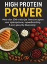 High Protein Power: Meer dan 200 eiwitrijke fitnessrecepten voor spieropbouw, vetverbranding & een gezonde levensstijl - Klara Jansen - 9789403805115