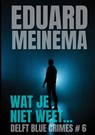 Wat je niet weet - Eduard Meinema - 9789403806105