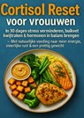 Cortisol Reset voor vrouwen: in 30 dagen stress verminderen, buikvet kwijtraken & hormonen in balans brengen - Marie Leckerbissen - 9789403808109