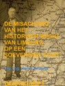 De Misachting Van Het Limburgs Vraagstuk: Het Historisch Recht Op Een Soevereine Staat - Ing. Ing. Henri Smeets - 9789403811772