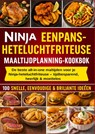 NINJA EENPANS-HETELUCHTFRITEUSE MAALTIJDPLANNING-KOOKBOEK - Frida Kochlust - 9789403814001