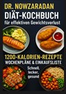 Dr. Nowzaradans Diät-Kochbuch für effektiven Gewichtsverlust: 1200-Kalorien-Rezepte, Wochenpläne & Einkaufsliste – schnell, lecker, gesund - Ella Feldgrill - 9789403814094