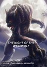 The night of the werewolf - Fleur Louisa Maria Van Loon - 9789403814681