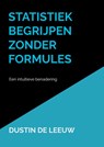 Statistiek begrijpen zonder formules - Dustin de Leeuw - 9789403817217