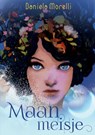 Maanmeisje - Daniela Morelli - 9789403819310