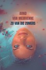 Zo van die zomers - Arnd Van Meirvenne - 9789403819518