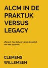 ALCM in de praktijk versus legacy oftewel hoe beheers je de kwaliteit van een systeem - Clemens Willemsen - 9789403825656
