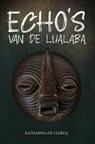 Echo's van de Lualaba - Katharina De Clercq - 9789403828237