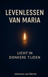 LEVENSLESSEN VAN MARIA - Johannes Van Blerick - 9789403828541