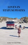 Leven in statusupdates - Mark Van der Werf - 9789403840932