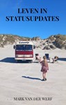 Leven in statusupdates - Mark Van der Werf - 9789403840949