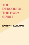 The Person of the Holy Spirit - Kathryn Kuhlman - 9789403844596