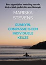 Guanyin, compassie is een individuele keuze - Mariska Stevens - 9789403848532