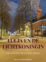 Lucia en de Lichtkoningin - Ruud Offermans - 9789403848822