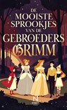 De Mooiste Sprookjes van de Gebroeders Grimm - Jacob & Wilhelm Grimm - 9789403850290