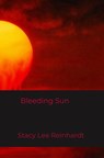 Bleeding Sun - Stacy Lee Reinhardt - 9789403852294