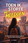 Toen ik stopte met meedoen - R. Yere - 9789403855707