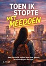 Toen Ik Stopte Met Meedoen - R. Yere - 9789403855714