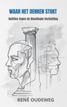 Waar Het Denken Stokt - René Oudeweg - 9789403855967