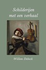 Schilderijen met een verhaal - Willem Debeck - 9789403856049