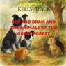 Rex and Bram and the Animals of the great Forest - Kelly Black - 9789403856230