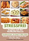 Stressfrei kochen mit der Heißluftfritteuse – Familienrezepte, die Groß & Klein lieben: schnell, ausgewogen & perfekt für den hektischen Alltag - Mara Fellherz - 9789403856827