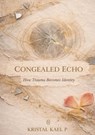 Congealed Echo - Kristal P - 9789403860534