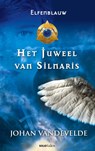 Elfenblauw: Het juweel van Silnaris - Johan Vandevelde - 9789403860787
