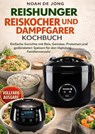 REISHUNGER REISKOCHER UND DAMPFGARER KOCHBUCH - Noah De JONG - 9789403866291