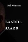 Laatst... jaar 8 - Rik Wintein - 9789403866468