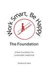 Work Smart, Be Happy; The Foundation - Michiel Arens - 9789403866611