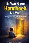 Er was geen Handboek - NU WEL - Luna Vermeer - 9789403873589