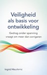 Veiligheid als basis voor ontwikkeling - Ingrid Meurkens - 9789403873978