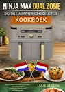 NINJA MAX DUAL ZONE DIGITALE AIRFRYER DZ400EUSTGD KOOKBOEK - Luuk JANSEN - 9789403874128