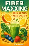 FIBERMAXXING - Joy Brand - 9789403874456